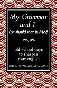 My Grammar and I (Or Should That Be 'Me'?) 