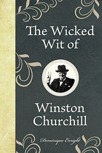 The Wicked Wit of Winston Churchill 