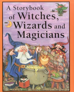 Storybook of Witches, Wizards and Magicians 