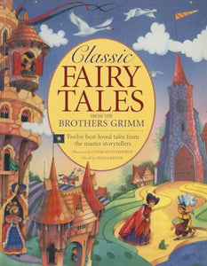 Classic Fairy Tales from the Brothers Grimm 