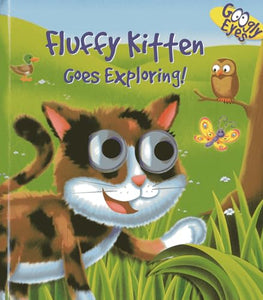 Googly Eyes: Fluffy Kitten Goes Exploring! 