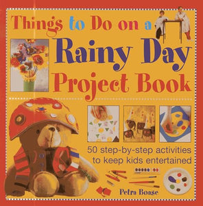 Things to Do on a Rainy Day Project Book 