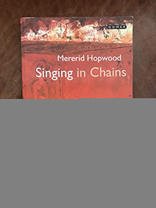 Singing in Chains - Listening to Welsh Verse 