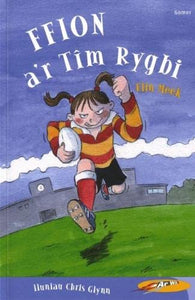 Cyfres ar Wib: Ffion a'r Tim Rygbi 