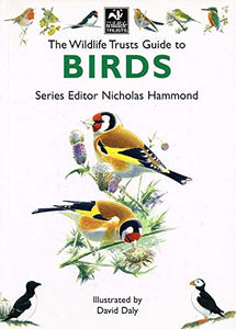 The Wildlife Trusts Guide To Birds : 