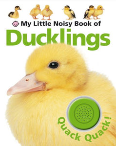 My Little Noisy Book of Ducklings 