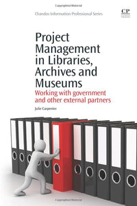 Project Management in Libraries, Archives and Museums 