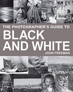 The Photographer's Guide to Black & White 