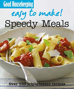 Good Housekeeping Easy to Make! Speedy Meals 