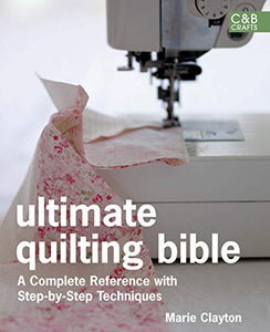 Ultimate Quilting Bible 