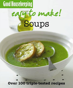 Good Housekeeping Easy to Make! Soups 