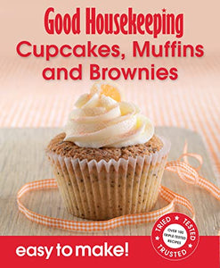 Good Housekeeping Easy to Make! Cupcakes, Muffins & Brownies 