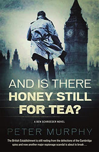 And Is There Honey Still For Tea? 