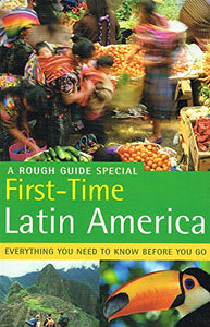 The Rough Guide First Time Latin America 