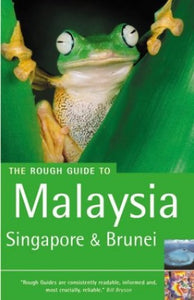 The Rough Guide to Malaysia, Singapore and Brunei 