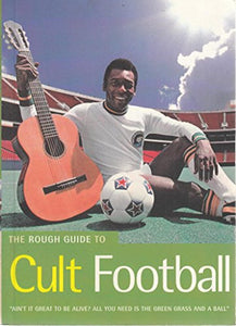 The Rough Guide to Cult Football 