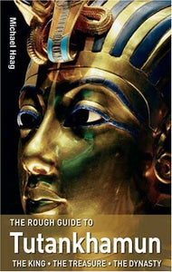 The Rough Guide to Tutankhamun and the Golden Age of Pharaohs 