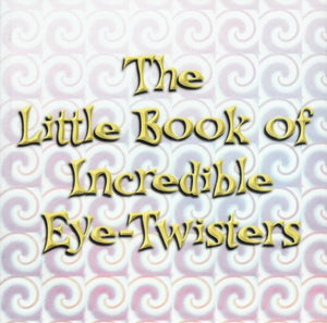 Little Book Of Incredible Eye-twisters 