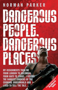 Dangerous People, Dangerous Places 