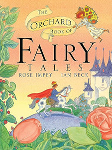 The Orchard Book of Fairytales 