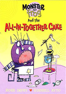 Monster And Frog and the All-In-Together Cake 