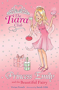 The Tiara Club: Princess Emily And The Beautiful Fairy 