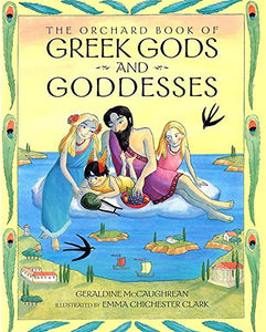 The Orchard Book of Greek Gods and Goddesses 