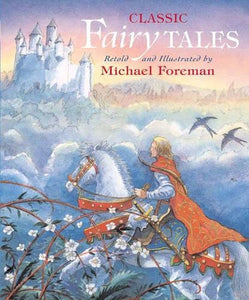 Michael Foreman's Classic Fairy Tales 