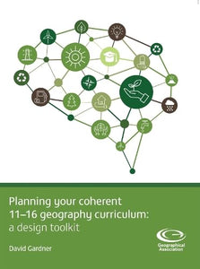 Planning Your Coherent 11-16 Geography Curriculum 