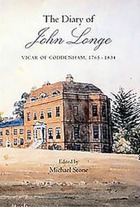 The Diary of John Longe, vicar of Coddenham, 1765-1834 