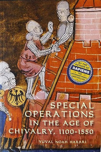 Special Operations in the Age of Chivalry, 1100-1550 