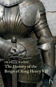 The History of the Reign of King Henry VII 