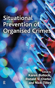 Situational Prevention of Organised Crimes 