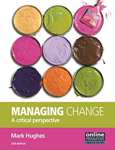 Managing Change : A Critical Perspective 