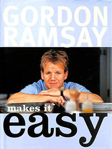 Gordon Ramsay Makes it Easy 