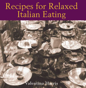 Recipes for Relaxed Italian Eating 