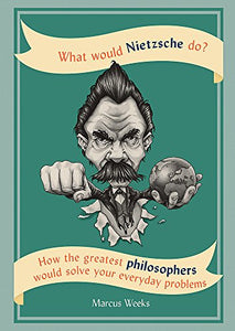 What Would Nietzsche Do? 