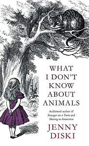 What I Don't Know About Animals 