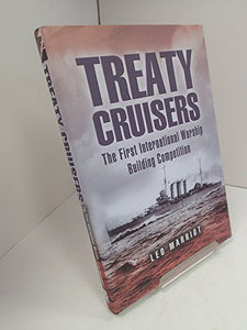 Treaty Cruisers: the First International Warship Building Competition 