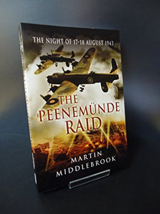 Peenemunde Raid: The Night of 17-18 August 1943 