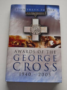 Awards of the George Cross 1940-2005 