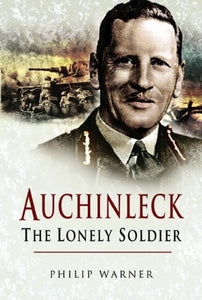 Auchinleck: the Lonely Soldier 