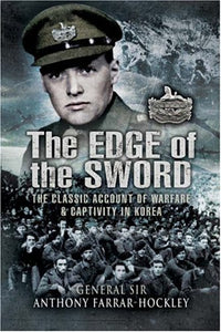 Edge of the Sword, The: the Classic Account of Warfare & Captivity in Korea 