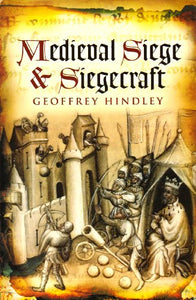 Medieval Siege and Siegecraft 