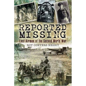 Reported Missing: Lost Airmen of the Second World War 