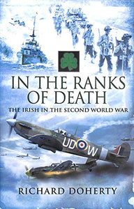 In the Ranks of Death: the Irish in the Second World War 