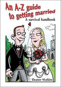 An A-Z Guide to Getting Married 