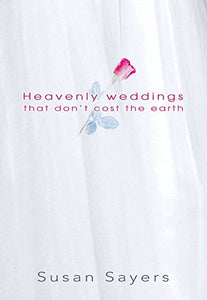 Heavenly Weddings That Don't Cost the Earth 