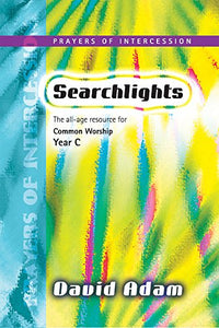 Searchlights - Prayers of Intercession Year C 