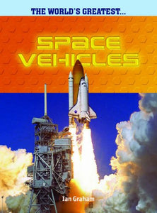 The Worlds Greatest Space Vehicles 